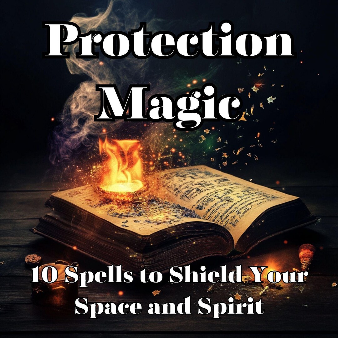 Protection Magic: 10 Spells to Shield Your Space and Spirit | PDF Ebook ...