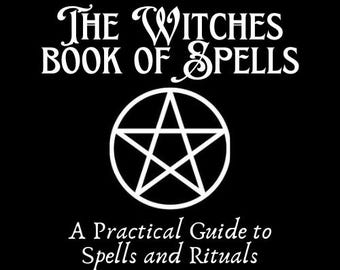 The Witches Book of Spells: A Practical Guide to Spells and Rituals Digital PDF Download - Spellbook, Witchcraft, Occult