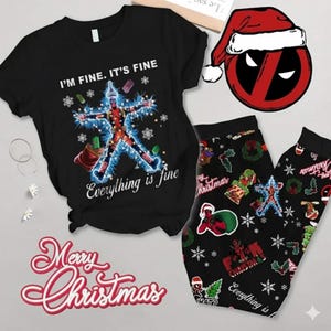 May include: Black Christmas-themed pajama set featuring a t-shirt and leggings. The t-shirt has a graphic of Deadpool with the text "I'm fine, it's fine. Everything is fine." The leggings have a repeating pattern of Christmas-themed Deadpool graphics.