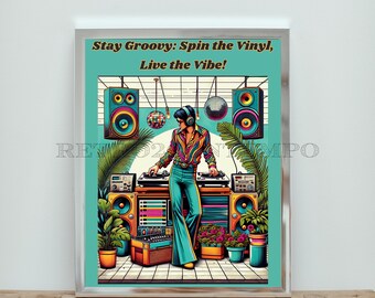 Stay groovy: spin the vinyl, live the vibe! vibrant 70s dj scene retro art poster, instant digital download for home decor, disco party art