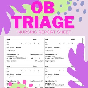 May include: A digital download nursing report sheet titled "OB TRIAGE" in pink and white. The sheet includes sections for patient information, vital signs, and fetal monitoring details. The design features a light purple and green background with pink polka dots.