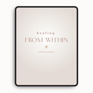 May include: A digital journal cover with a beige background and the text "healing FROM WITHIN GUIDED JOURNAL" in brown text.