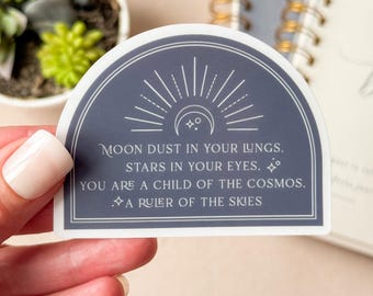 Moon Dust // Inspirational sticker, celestial sticker, inspiration, self growth, laptop sticker, vinyl sticker, water bottle sticker
