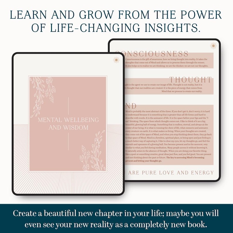 May include: A pink and white digital journal with the text "Learn and Grow from the Power of Life-Changing Insights." The journal has a floral design and the text "Mental Wellbeing and Wisdom." The journal also has the text "Consciousness, Thought, and Mind are Pure Love and Energy."