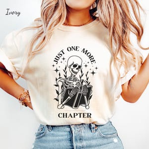 One More Chapter Funny Reader Shirt Book Lover Gift Book Nerd shirt Book Club Shirt I Closed My Book to Be Here Read Banned Books