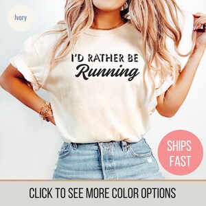 I&#39;d Rather Be Running Shirt Casual Jogging Apparel Marathon Runner Gift Trail Running Tee Running Clothes Track and Field Running Shirt