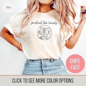 Protect The Locals, Wildlife T-Shirt, Gift For Nature Lover, Animal Lover, Protect National Parks, Granola Girl Shirt, Save the Bees Shirt