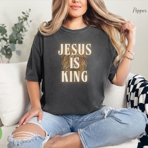 Camiseta Comfort Colors® Jesús es el rey, camiseta cristiana, regalo cristiano, camiseta inspiradora, camiseta religiosa, versículo bíblico, canción de adoración