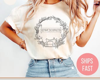 Sewciopath T-Shirt, Sewing Lover Gift, Quilter Shirt