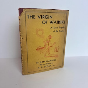 Vintage Collectors Book, The Virgin of Waikiki: A Torrid Tragedy of the Tropics by Don Blanding 1933, Hardcover w/ Dust Jacket, Hawaii