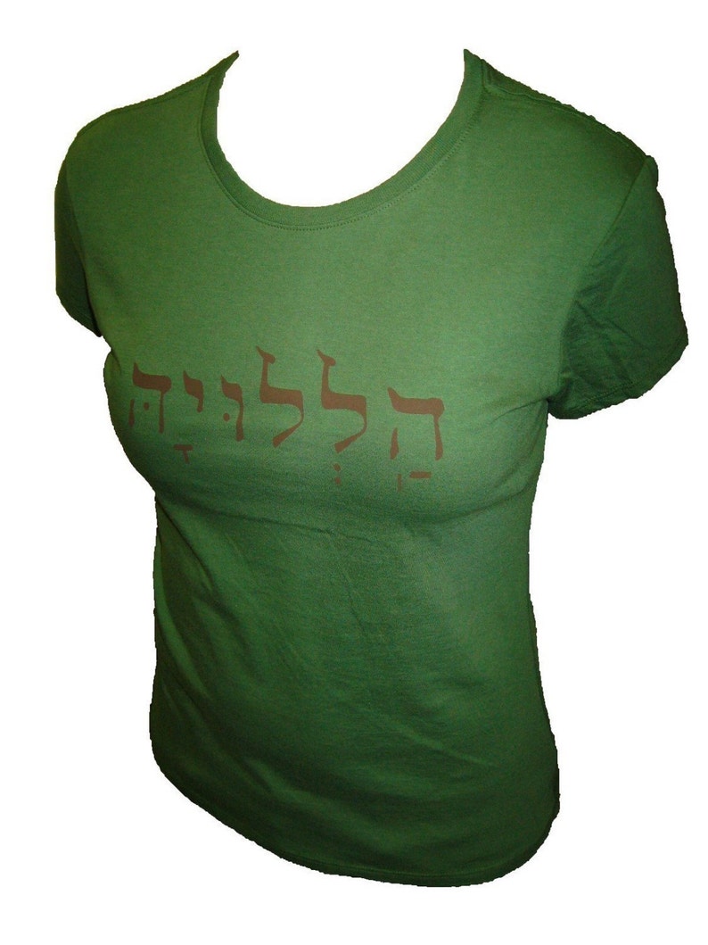 HALLELUJAH in Hebrew Organic Cotton and Organic Bamboo Women's Shirt in Green Tshirt Size S, M, L, XL image 1