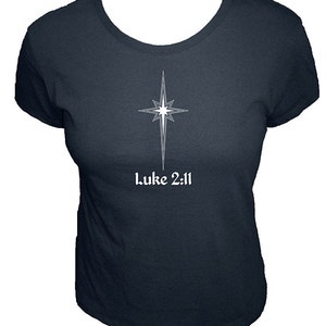 Christmas Star Organic Womens Shirt Womens Christmas Christian Shirt Bible Verse Nativity Story Size Small, Medium, Large, XL, XXL image 3