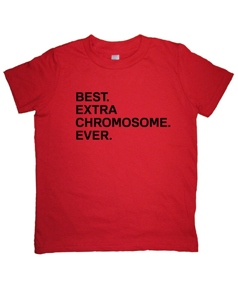 Down Syndrome Kids Shirt Best. Extra Chromosome. Ever. Youth Shirt Sizes 2T, 4T, 6, 8, 10, 12 Cotton Kids DS Tshirt Gift Friendly image 4