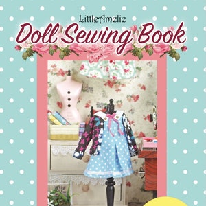 May include: A book titled LittleAmelie Doll Sewing Book featuring a light blue polka dot dress with a white collar and a black patterned jacket on a mannequin. A yellow circle contains the text: Suitable for Tiny ball joint dolls Blythe doll Licca doll and more.