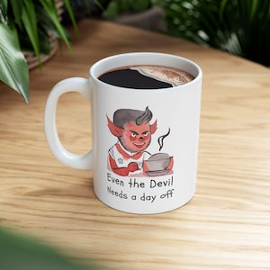 Even the Devil Needs a Day Off - Funny Ceramic Mug, Gift for Coffee Lovers, Office Humor, Halloween, Satan Mug, Watercolor Devil Mug