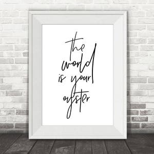 The world is your oyster print