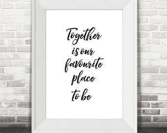 Family Wall Art Typography Print, Together is our favourite place to be Print, Love Print, Quote Print, Together Print, Typography Print