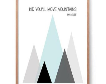 Kid You'll Move Mountains Print, Dr Seuss Print, Move Mountains Print, Mountain Wall Art