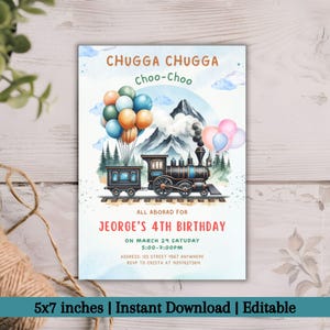 May include: A blue and black train with colorful balloons attached to the top, pulling a smaller car behind it. The train is traveling through a mountain landscape with green trees. The text on the invitation reads "Chugga Chugga Choo-Choo", "All Aboard for George's 4th Birthday", "On March 29 Saturday 5:00-7:00PM", "Address: 123 Street 4567 Anywhere", and "RSVP to Crista at 4124762736".