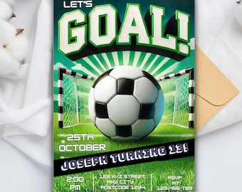 May include: A green and white soccer-themed birthday invitation with the text "Let's Goal!" and "Joseph Turning 13!"  The invitation includes a soccer ball, a goal, and a green and white striped background.