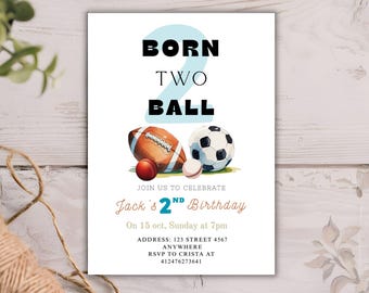 May include: A white invitation card with the text "BORN TWO BALL" and illustrations of a football, soccer ball, and other sports balls. The card is for Jack's 2nd birthday and includes event details.