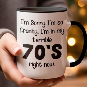 Funny 70s Mug, Cranky 70s Joke, Retro Humor Mug, Novelty Coffee Cup, Vintage Style 70s Gift, Sarcastic Coffee Mug, 70s Themed Mug Gift
