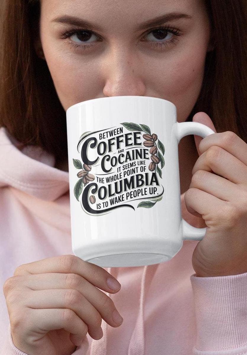 Cocaine and Coffee Mug - Funny Columbia Joke Mug, 11oz & 15oz - Unique Gift for Coffee Lovers, Quirky Mug Design, Funny Gift, Gift Idea