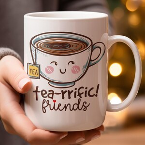 Tea-rrific Friends Mug, Cute Coffee Mug, Funny Tea Cup, Coffee Lover Gift, Tea Enthusiast, Mug for FriendFriendship, Co-worker, Family