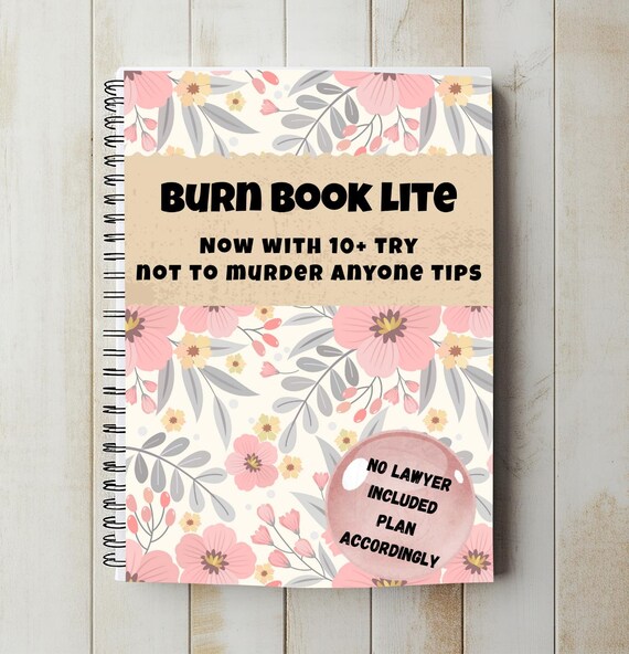 Sarcastic Flower Notebook Funny Burn Book Lite Gift for Coworkers and Book Club Moms