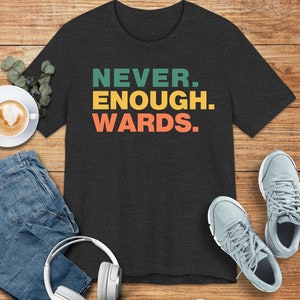 Camiseta Never Enough Wards / Camiseta gráfica para juegos / Camisa Ward Lover / Ropa de juego divertida / Regalo de juego de estrategia / Camisa para fanáticos de los deportes electrónicos
