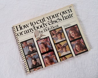 Vintage 1975 Hair Cutting Instructional Book, How To Cut Your Own Or Anybody Else's Hair, Bob Bent, Simon & Schuster, Gift for Her/Him