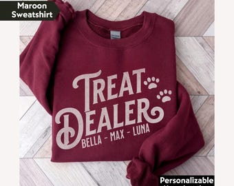 Custom Treat Dealer Shirt, Personalized Treat Dealer Hoodie, Funny Dog Lover Sweatshirt, Dog Mom Top, Dog Shirt, Gift For Dog Lover