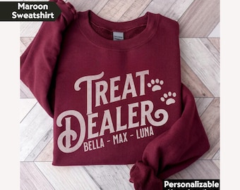 Custom Treat Dealer Sweatshirt, Funny Dog Lover Hoodie, Dog Mom Gift