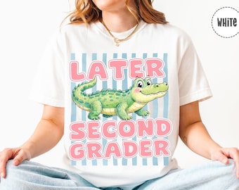 Later Alligator Second Grade Shirt, Comfort Colors Gator Funny Teacher Tee, Second Grade Last Day of School Sweatshirt, Second Grade Hoodie