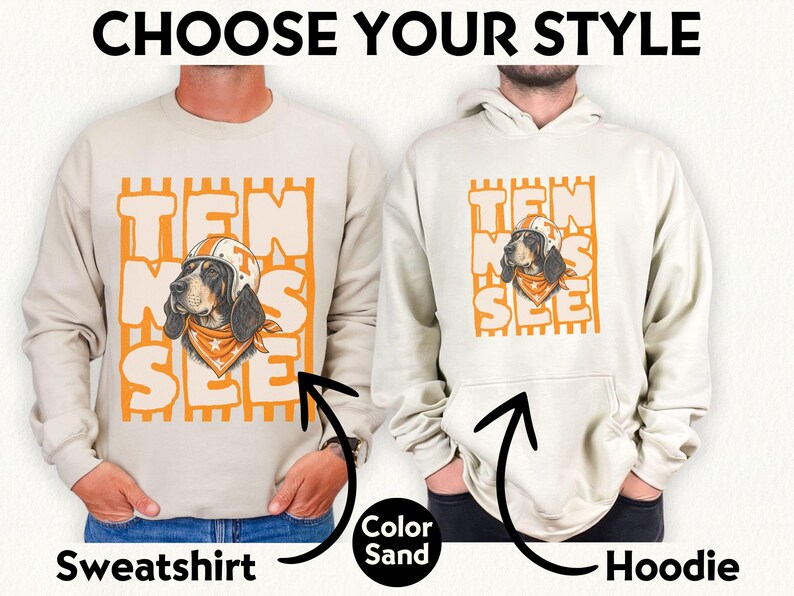 May include: A sand-coloured crewneck sweatshirt and a matching hooded sweatshirt, both featuring a graphic of a hound dog wearing a football helmet and bandana, with the text TEN SEE overlaid on orange vertical stripes and the words CHOOSE YOUR STYLE.