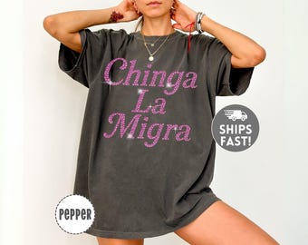 Chinga La Migra Shirt Comfort Colors Mexican Political Protest Tee Immigration Immigrant Rights Activist Sweatshirt Abolish Ice Hoodie