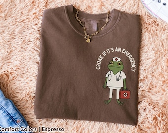Funny Frog Nurse Shirt Croak If It’s an Emergency Comfort Colors Nurse T-Shirt Gift for Healthcare Worker Hoodie Nurse Appreciation Sweater