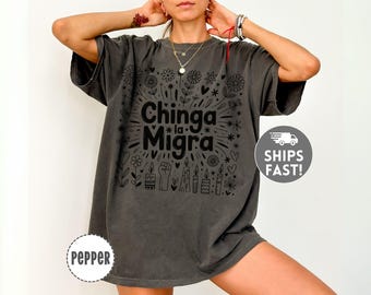 Chinga La Migra Comfort Colors Tee: Political Protest Shirt