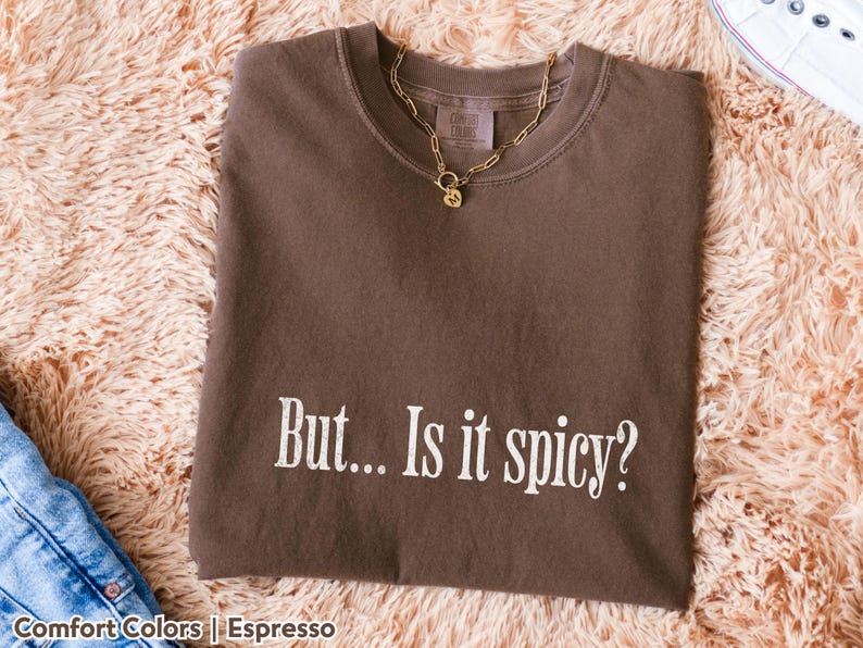 But Is It Spicy Shirt Comfort Colors Smut Reader T-Shirt for Romance Book Lovers Funny Bookish Tee for Book Club Friend Booktok Gift Idea