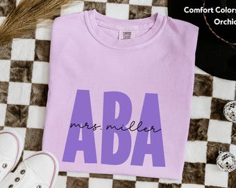 Custom ABA Therapist Comfort Colors Shirt, Personalized Team Tee