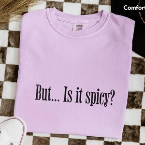 But Is It Spicy Shirt Comfort Colors Smut Reader T-Shirt for Romance Book Lovers Funny Bookish Tee for Book Club Friend Booktok Gift Idea