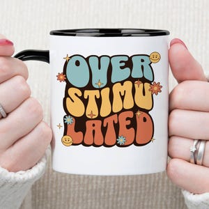 Retro Overstimulated Mug Funny Neurodivergent Coffee Cup Sensory Overload ADHD Autism Support Gift for Friends 11 oz 15 oz Cute ADHD Gift