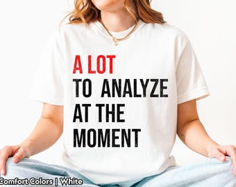 BCBA Behavior Analyst Comfort Colors Shirt, A Lot Going On