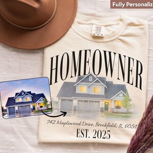 Custom Homeowner Shirt Comfort Colors Personalized New Home Tshirt Realtor Closing Gift New Home Sweater Hoodie Gift for New Homeowners
