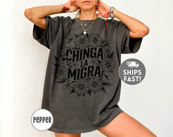 Chinga La Migra Comfort Colors Tee: Political Protest Shirt