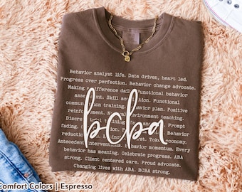 BCBA Shirt Comfort Colors Behavioral Therapist Tee Behavior Analyst T-Shirt Behavior Analyst Sweatshirt Change Advocate Autism Therapy Top
