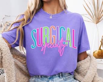 Surgical Specialty Nurse Shirt, Surgical Specialist Shirt, Surgery Crew T shirt, RN Gift Nurse Tee Nurse Appreciation Apparel Christmas Gift