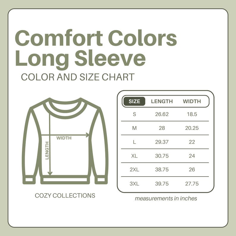 May include: A Comfort Colors long sleeve shirt size chart. The chart shows measurements in inches for sizes S through 3XL. The shirt graphic is a crew neck with length and width indicators. The text "COZY COLLECTIONS" is at the bottom.