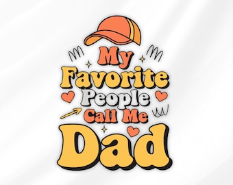 Mis personas favoritas me llaman papá PNG, diseño de camiseta para el Día del Padre, archivo de sublimación
