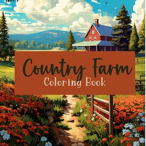 Country Farm Coloring Book for Adults Creative Relaxation Gift Farm Living on the Farm house on the Farm